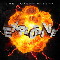 Explosive - The Jokerr, Zerk