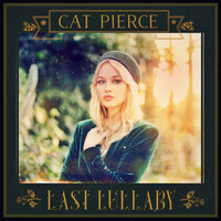 Last Lullaby - Cat Pierce