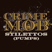 Stilettos (Pumps) - Crime Mob, Dave Audé