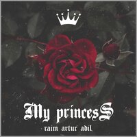 My Princess - Adil, RaiM