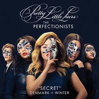 Secret (Pretty Little Liars: The Perfectionists Theme) - Denmark + Winter