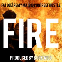 Fire - Buckwild, Fat Joe, Remy Ma