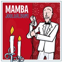 Jollei jouluna ole lunta - If It Doesn't Snow on Christmas - Mamba