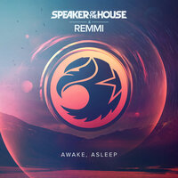 Awake Asleep - Speaker of the House, Remmi