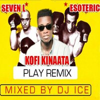 Play - Kofi Kinaata, Esoteric, SevenL