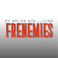 Frenemies - Sy Ari Da Kid