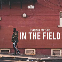 In The Field - Pardison Fontaine