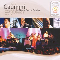 Saudade da Bahia - Nana Caymmi, Dori Caymmi, Danilo Caymmi