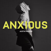 Anxious - Austin Mahone