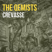 Crevasse - The Qemists