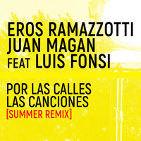 Por Las Calles Las Canciones - Eros Ramazzotti, Luis Fonsi, Juan Magan