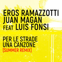 Per Le Strade Una Canzone - Eros Ramazzotti, Luis Fonsi, Juan Magán
