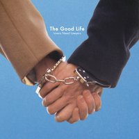 Lovers Need Lawyers - The Good Life