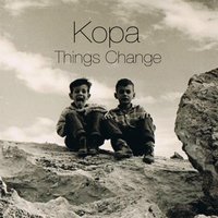 Things Change - Tom Budin, Kopa