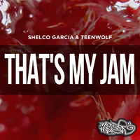 That's My Jam - Shelco Garcia, Teen Wolf