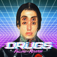 Drugs - Falling In Reverse