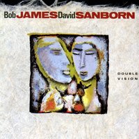 You Don't Know Me - Bob James, David Sanborn
