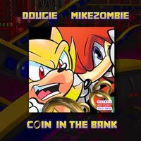 Coin In The Bank - Mike Zombie, Dougie F