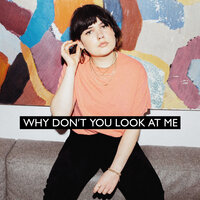 Why Don't You Look At Me - Lily Moore