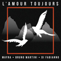 L'amour toujours - Mayra, Bruno Martini, Di Fabianno