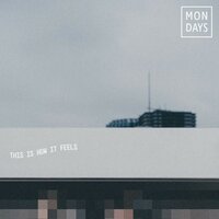 This Is How It Feels - Mondays, Paulina Fröling