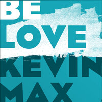 Be Love - Kevin Max