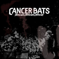 Through & Through & Through - Cancer Bats