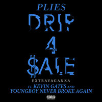 Drip 4 Sale Extravaganza - Plies, YoungBoy Never Broke Again, Kevin Gates