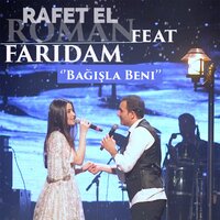 Bağışla Beni - Faridam, Rafet El Roman