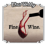 Fine Wine - Chris Webby