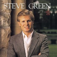 The Lord Is Lifted Up - Steve Green