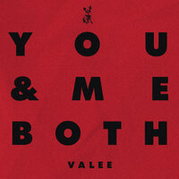 You & Me Both - Valee