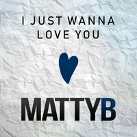 I Just Wanna Love You - MattyB