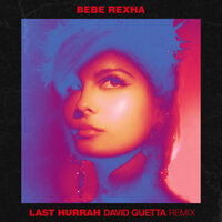 Last Hurrah - Bebe Rexha, David Guetta