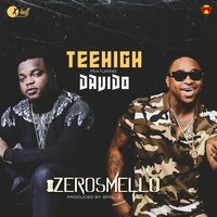 Zero Smello - TeeHigh feat. Davido, Davido, TeeHigh