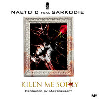Kill'N Me Softly - Naeto C, Sarkodie