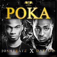 POKA - JoshBeatz feat. Davido, Davido, Joshbeatz