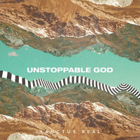 Unstoppable God - Sanctus Real