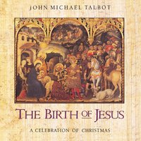 Glory To God (Birth of Jesus Album) - John Michael Talbot