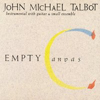 Lilies Of The Field - John Michael Talbot