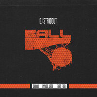 Ball - DJ Standout, CANON, Byron Juane