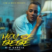 Hoy Se Bebe - Nio Garcia