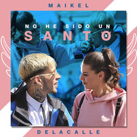 No He Sido Un Santo - Maikel Delacalle