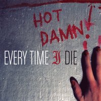 Hit of the Search Party - Every Time I Die