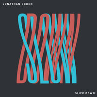 Slow Down - Jonathan Ogden