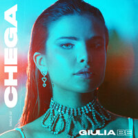 Chega - Giulia Be