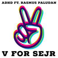 V For Sejr - ADHD, Rasmus Paludan