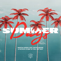 Summer Days - Martin Garrix, Macklemore, Fall Out Boy