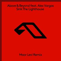 Sink The Lighthouse - Above & Beyond, Alex Vargas, Maor Levi
