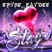 Stay - Spyne, Faydee